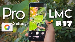 Pro Settings for LMC 84 r17 GCam ✅  Best Settings For Your LMC Google Camera 📸 [upl. by Tniassuot300]