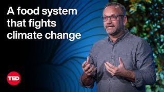 A Food System That Fights Climate Change — Instead of Causing It  Gonzalo Muñoz  TED [upl. by Iram]