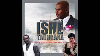 Ishe taungana Hymnal Song By G S Mutsongodza ft Pst Matende and Dorcas Moyo [upl. by Teleya]