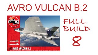 Airfix 172 Avro Vulcan B2 New tool 2021 Part 8 [upl. by Anilat953]