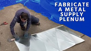 How to Fabricate a Metal Supply Plenum From Scratch [upl. by Naira]