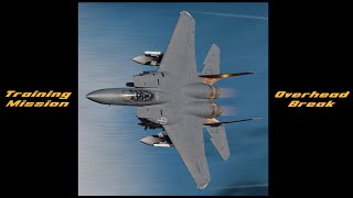 DCS F15E Strike Eagle Overhead Break [upl. by Eiramik]