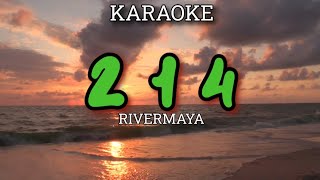 2 1 4  RIVERMAYA  KARAOKE [upl. by Lippold496]