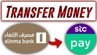 How To Transfer Money From Alinma To Stc Pay  Alinma Bank To Stc Pay  Stc Pay  iaihindi [upl. by Eleets]