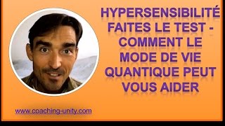 Hypersensibilité  faites le test  Mode de vie quantique [upl. by Aileek]