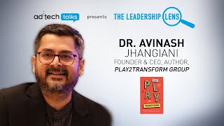 Leadership Lens  InConversation with Avinash Jhangiani Founder amp CEO Author Play2Transform Group [upl. by Crowns]