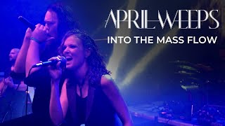 APRIL WEEPS  Into the Mass Flow Official Live Video [upl. by Ciprian]