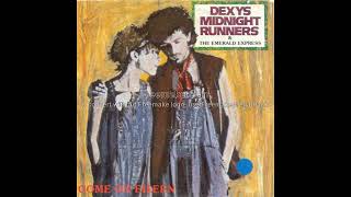 Dexys Midnight Runners  Come on Eileen [upl. by Ahsoyem70]