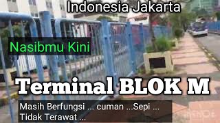 Indonesia Jakarta  Terminal Blok M  Nasibmu kini  srilatifahalumni8780 [upl. by Gokey]