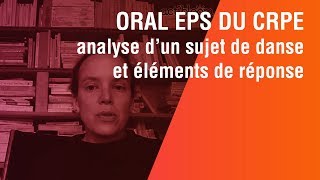 Oral EPS du CRPE Partie 15  analyse d’un sujet de danse et éléments de réponse [upl. by Faunia169]