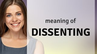 Dissenting — what is DISSENTING meaning [upl. by Asquith930]