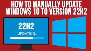 How to Manually Update Windows 10 to Version 22H2 [upl. by Botzow]