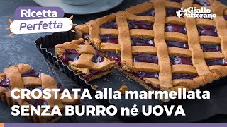 CROSTATA SENZA BURRO E UOVA buonissima anche SENZA LIEVITO [upl. by Ari]