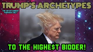 Trumps Archetypes OMG Wait till you see this YuTbe have stopped the ads for this content [upl. by Amend]