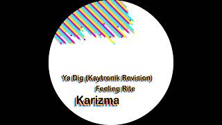 Karizma  Ya Dig Kaytronik Revision  12quot Vinyl  TooDoo Records [upl. by Eimas]