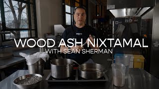 How To Nixtamalize With Wood Ash By The Sioux Chef AKA Sean Sherman of Owamni Restaurant [upl. by Alonzo]