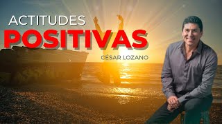 ACTITUDES POSITIVAS CONFERENCIA COMPLETA Cesar lozano [upl. by Dola435]