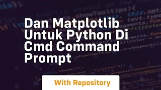 Dan matplotlib untuk python di cmd command prompt [upl. by Yretsym357]