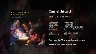 Candlelight carol  John Rutter The Cambridge Singers City of London Sinfonia [upl. by Notneiuq]