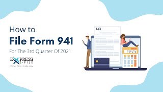 How To File Form 941 for the 3rd Quarter Of 2021  ExpressEfile [upl. by Nylave]