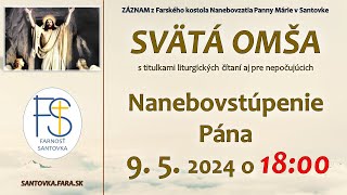 9 5 2024  záznam svätej omše  Nanebovstúpenie Pána  1800 hod Svätá omša LIVE [upl. by Noislla]