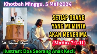 Khotbah Minggu 5 Mei 2024 Matius 7111 haposanhutapea [upl. by Hultin694]