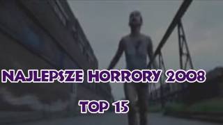 Najlepsze horrory 2008  TOP 15 [upl. by Morry292]