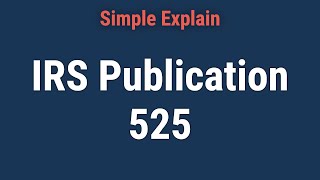 What Is IRS Publication 525 [upl. by Aisul]