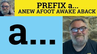 🔵 Prefix a Anew Awake Aquiver Ashore Afoot Abroad Aback Asleep Anew  Prefix A Explained [upl. by Moritz]