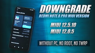 Downgrade MIUI Version Without Root and Pc  REDMI NOTE 8 PRO DOWNGRADE TO MIUI 1205 [upl. by Libbie51]