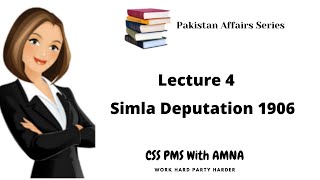 Simla Deputation 1906 Lecture 4  Simla Deputation Demands [upl. by Jaquelin]