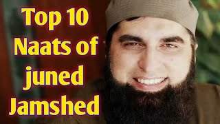 Top 10 Naats of Junaid Jamshed  Best Naats of Junaid Jamshed [upl. by Amena]