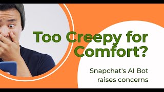 Snapchat AI Bot Too Creepy for Comfort [upl. by Flossy550]