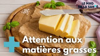 Les réponses à toutes vos questions sur les matières grasses  Allo Docteurs [upl. by Aisat407]