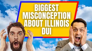 DUI Lawyer Explains Big Misconception about Illinois DUI [upl. by Asserak]