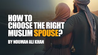 How To Choose The Right Muslim Spouse  Nouman Ali Khan [upl. by Drahsir941]