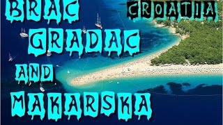 Brac Gradac and Makarska  Croatia [upl. by Aicire]