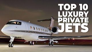 Top 10 Best Private Jets  Most Luxurious Private Jets [upl. by Edison]