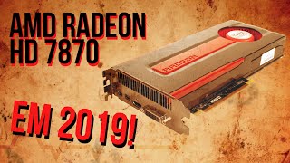 Ainda vale a pena uma Radeon HD 7870 em 2019 resumo [upl. by Patience]