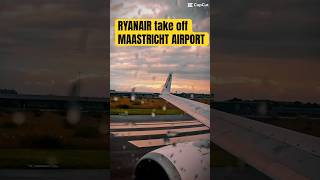 RYANAIR TAKE OFF MAASTRICHT AIRPORT [upl. by Hart61]