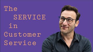 The SERVICE in Customer Service  Simon Sinek [upl. by Eintroc]