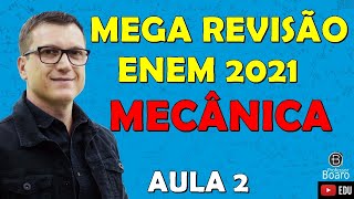 MEGA REVISÃO COMPLETA de FÍSICA para o ENEM  MECÂNICA  Professor Boaro  Aula 02 [upl. by Mignonne]