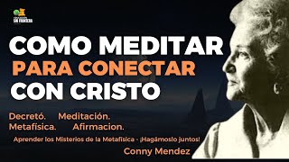 CONNY MENDEZ  MEDITACION PARA CONECTAR CON CRISTO [upl. by Shandie]