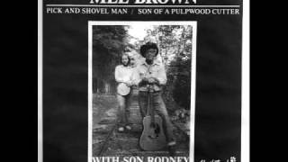 Son Of A Pulpwood CutterMel Brown with son Rodney [upl. by Asusej]