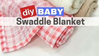 DIY Baby Swaddle Blanket  Beginner Sewing Project [upl. by Kaitlyn]