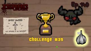 Isaacs Awakening Challenge 39 Unlocking Spirit Sword  The Binding of Isaac Repentance Ep 140 [upl. by Rodnas429]