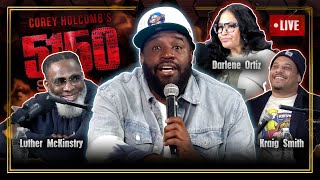 Chuuuuch Ya Dig ✊🏿 The Corey Holcomb 5150 Show w DarleneOrtiz KraigFacts amp Pastor Luther McKinstry [upl. by Koss]