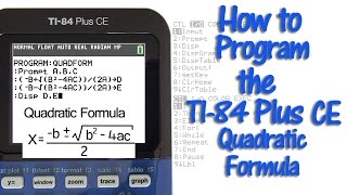 How to Program the TI 84 Plus CE with Quadratic Formula [upl. by Notsle754]