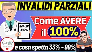 COME OTTENERE 100 DI INVALIDITà CIVILE  TUTTI I BONUS INCREMENTI AUMENTI INVALIDI PARZIALI TOTALI [upl. by Odradlig]