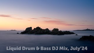 Liquid Drum amp Bass DJ Mix July24 [upl. by Anceline]